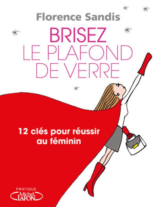 Couverture ebook de Brisez le plafond de verre, de Florence Sandis