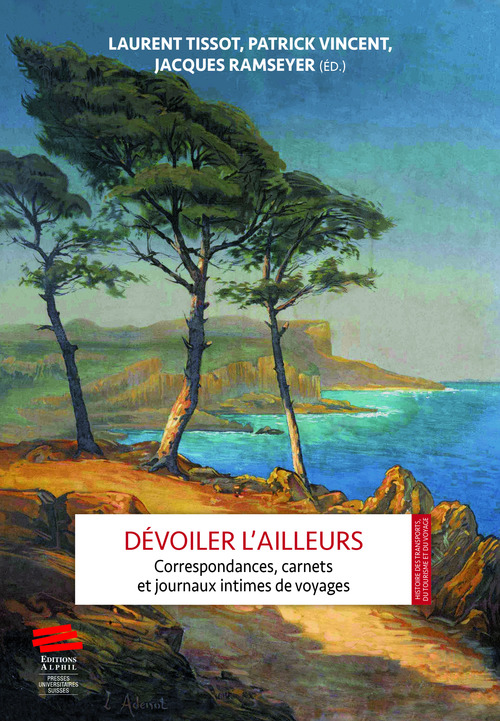 ebook cover of Dévoiler l'ailleurs, by Laurent Tissot