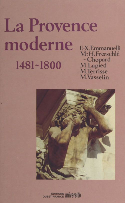 Couverture ebook de Histoire de la Provence (3) : La Provence moderne, 1481-1800, de Emmanuelli Francois-