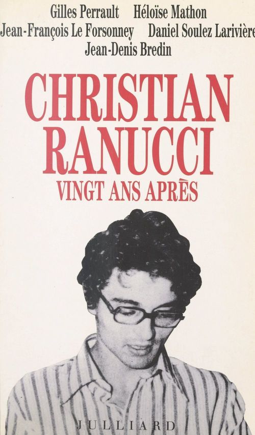 ebook cover of Christian Ranucci vingt ans après, by Jean-denis Bredin, Heloise Mathon, Jean-françois Le forsonney, Gilles Perrault, Daniel Soulez larivière
