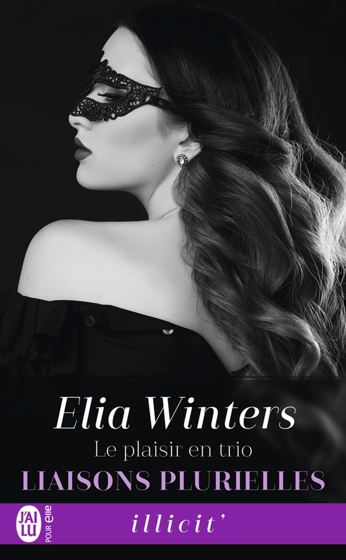 Couverture ebook de Liaisons plurielles (Tome 2) - Le plaisir en trio, de Elia Winters
