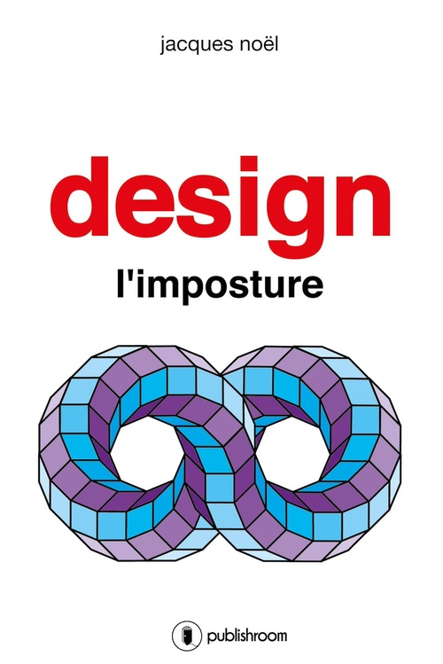 ebook cover of Design, l'imposture, by Jacques Noël