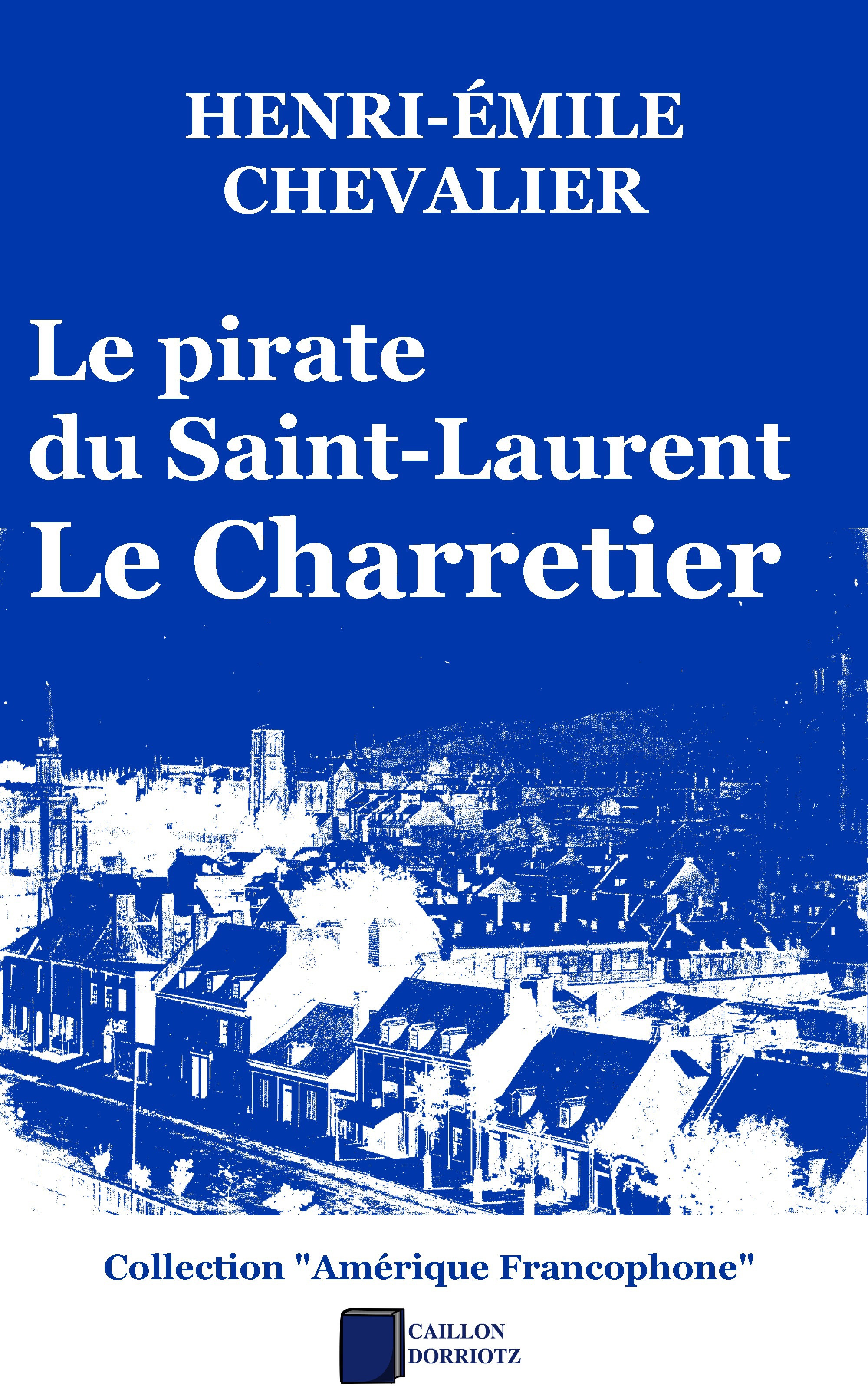 Couverture ebook de Le pirate du Saint-Laurent, de Henri-Emile Chevalier