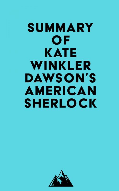 Couverture ebook de Summary of Kate Winkler Dawson's American Sherlock, de Everest Media