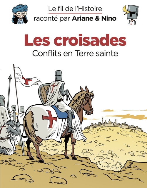 ebook cover of Le fil de l'Histoire raconté par Ariane & Nino - tome 5 - Les croisades, by Fabrice Erre, Sylvain Savoia