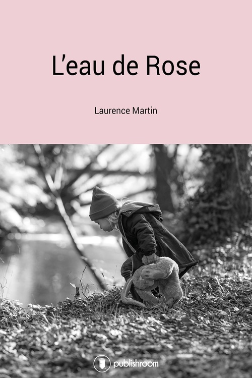 Couverture ebook de L'eau de rose, de Laurence Martin