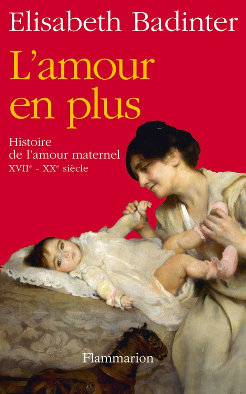 Couverture ebook de L'amour en plus. Histoire de l'amour maternel, de Elisabeth Badinter