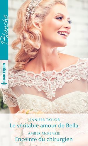 Couverture ebook de Le véritable amour de Bella - Enceinte du chirurgien, de Amber McKenzie, Jennifer Taylor