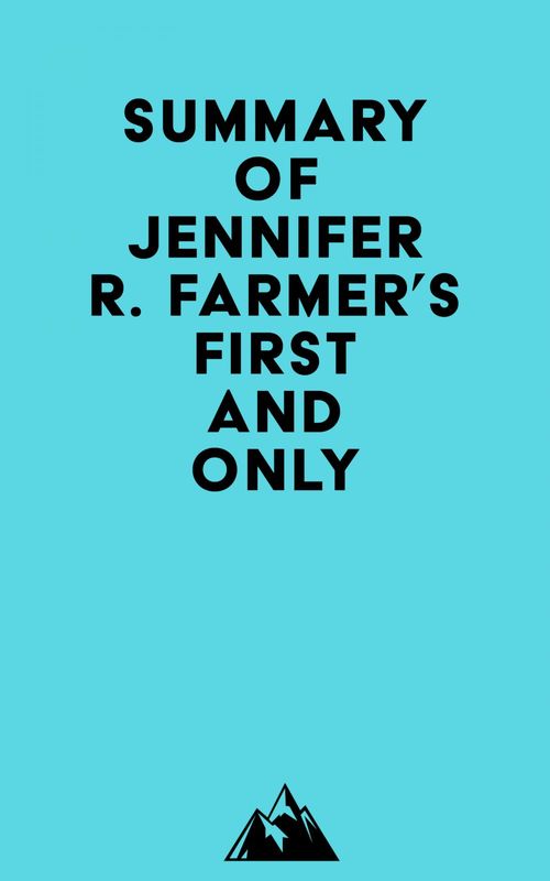 ebook cover of Summary of Jennifer R. Farmer's First and Only, by Everest Media