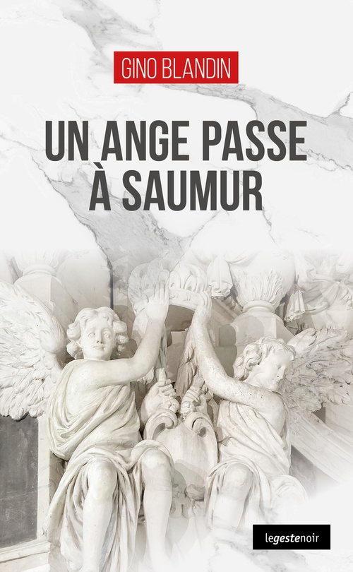 Couverture ebook de Un ange passe à Saumur, de Gino Blandin