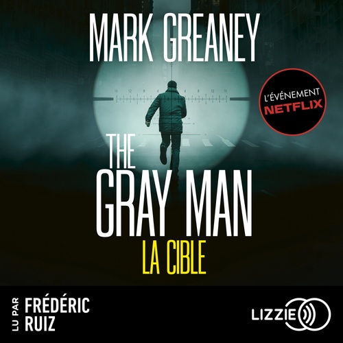 audiobook cover of The Gray Man - Tome 2 La Cible, by Mark Greaney