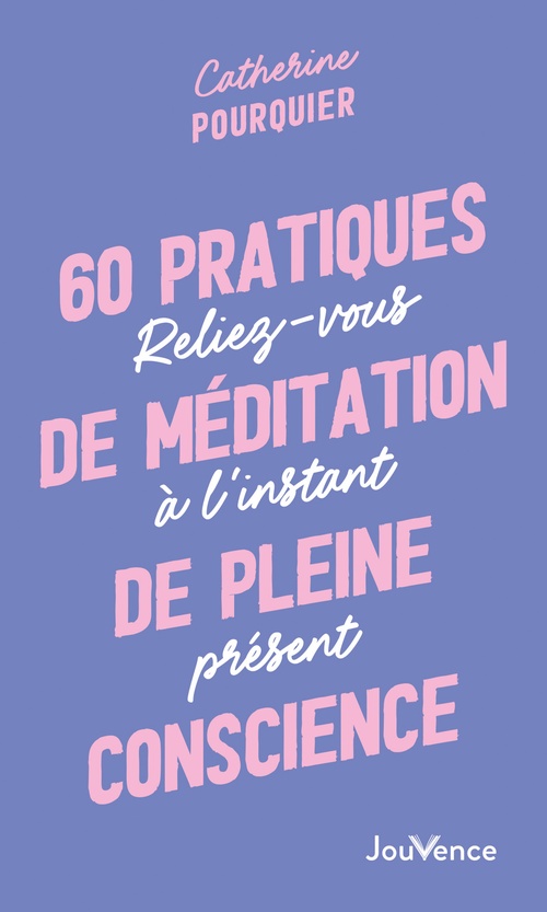 Couverture ebook de 60 pratiques de méditation de pleine conscience, de Catherine Pourquier