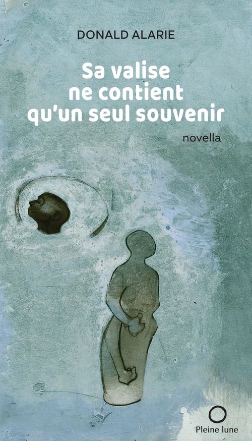 Couverture ebook de Sa valise ne contient qu'un seul souvenir, de Donald Alarie