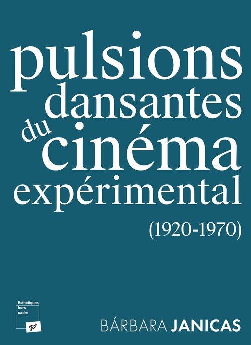 Couverture ebook de Pulsions dansantes du cinéma expérimental (1920-1970), de Bárbara Janicas