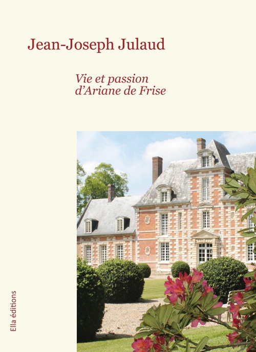 Couverture ebook de Vie et passion d'Ariane de Frise, de Jean-Joseph Julaud