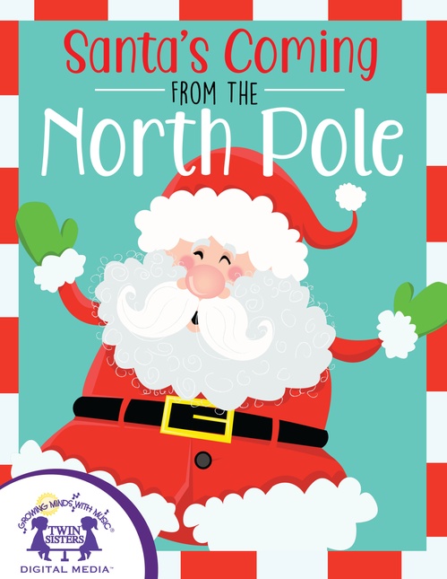 Couverture ebook de Santa's Coming From The North Pole, de Kim Mitzo Thompson, Karen Mitzo Hilderbrand