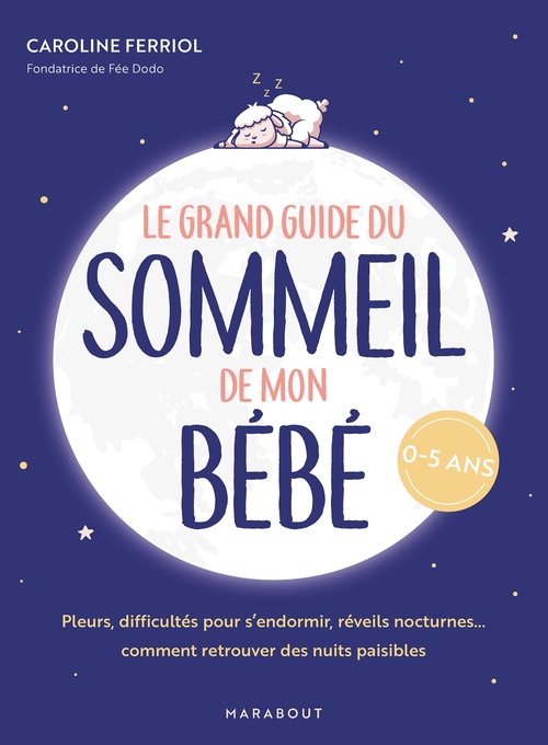 Couverture ebook de Le grand guide du sommeil de mon bébé, de Caroline Ferriol