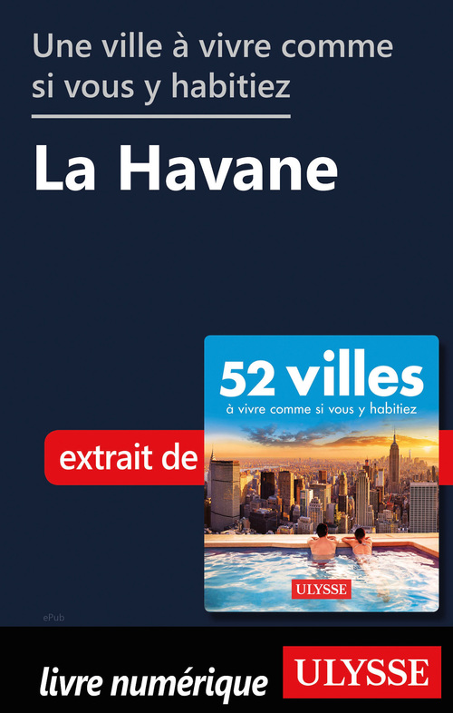 ebook cover of Une ville à vivre comme si vous y habitiez - La Havane, by Collectif
