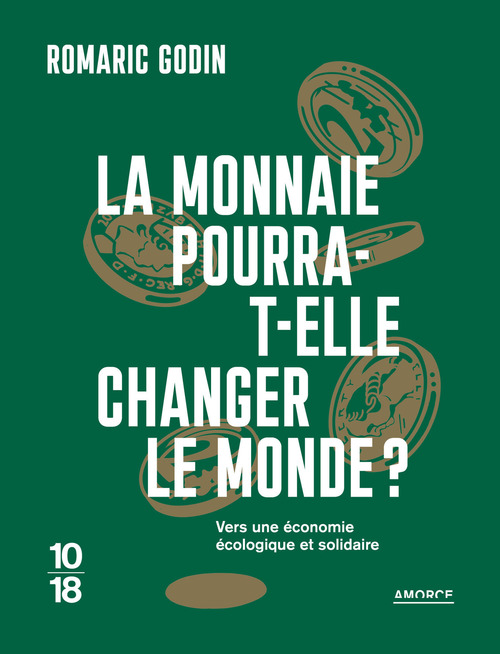 Couverture ebook de La monnaie pourra-t-elle changer le monde ? - Vers une économie écologique et solidaire, de Romaric Godin