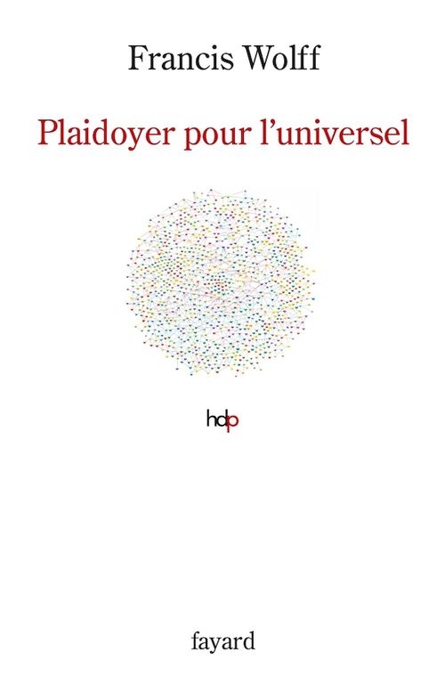 ebook cover of Plaidoyer pour l'universel, by Francis Wolff