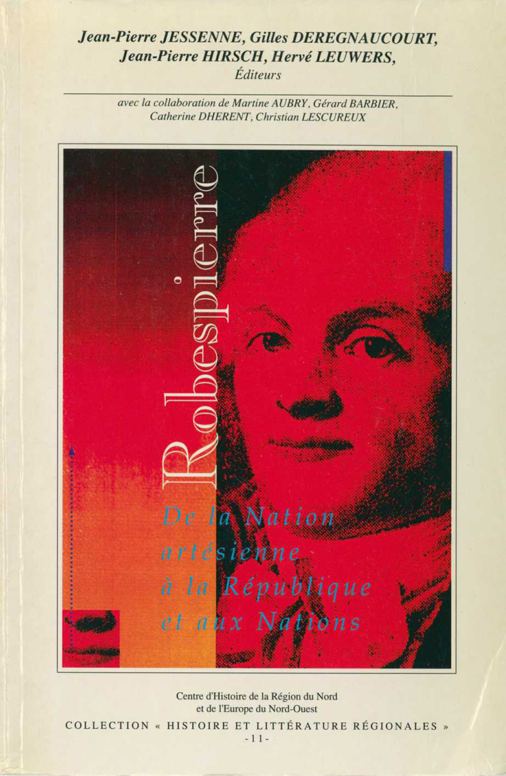 ebook cover of Robespierre. De la Nation artésienne à la République et aux Nations, by Gilles Deregnaucourt, Herve Leuwers, Jean-Pierre Hirsch, Jean-Pierre Jessenne