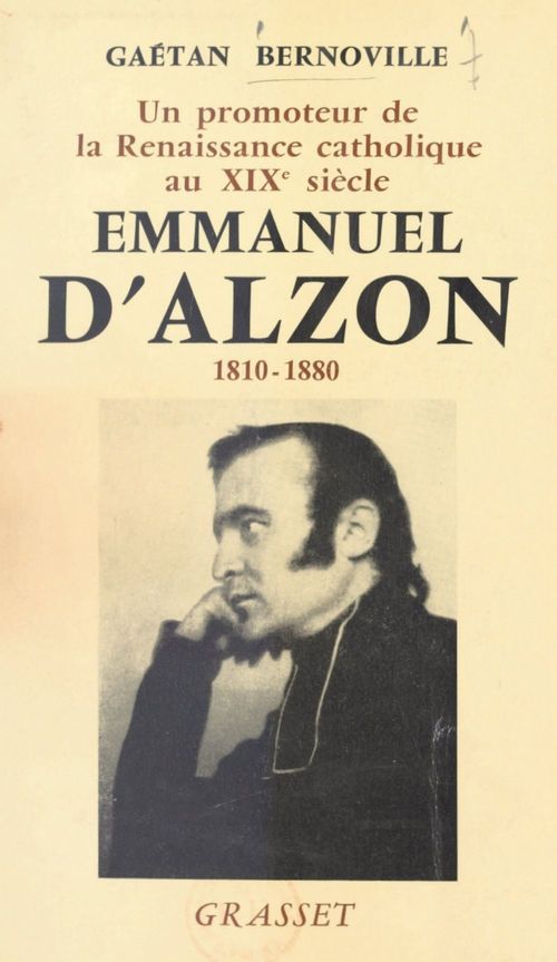 ebook cover of Un promoteur de la Renaissance catholique au XIXe siècle, Emmanuel d'Alzon, by Gaetan Bernoville