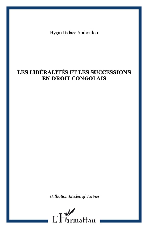 Couverture ebook de Les libéralités et les successions en droit congolais, de Hygin Didace Amboulou