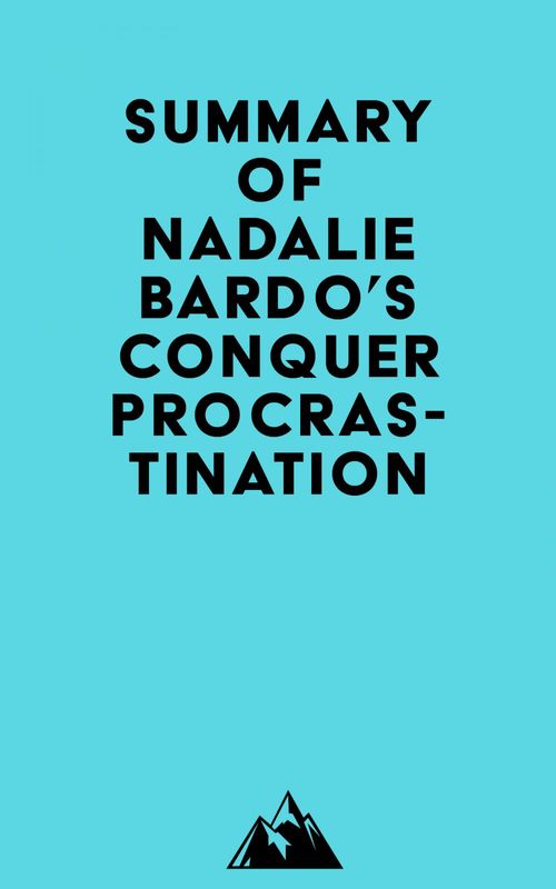 ebook cover of Summary of Nadalie Bardo's Conquer Procrastination, by Everest Media