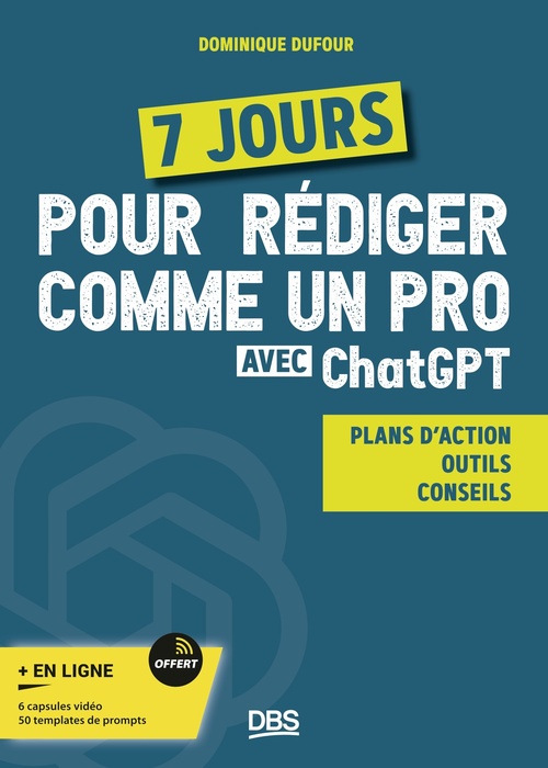 ebook cover of 7 jours pour rédiger comme un pro avec ChatGPT, by Dominique Dufour