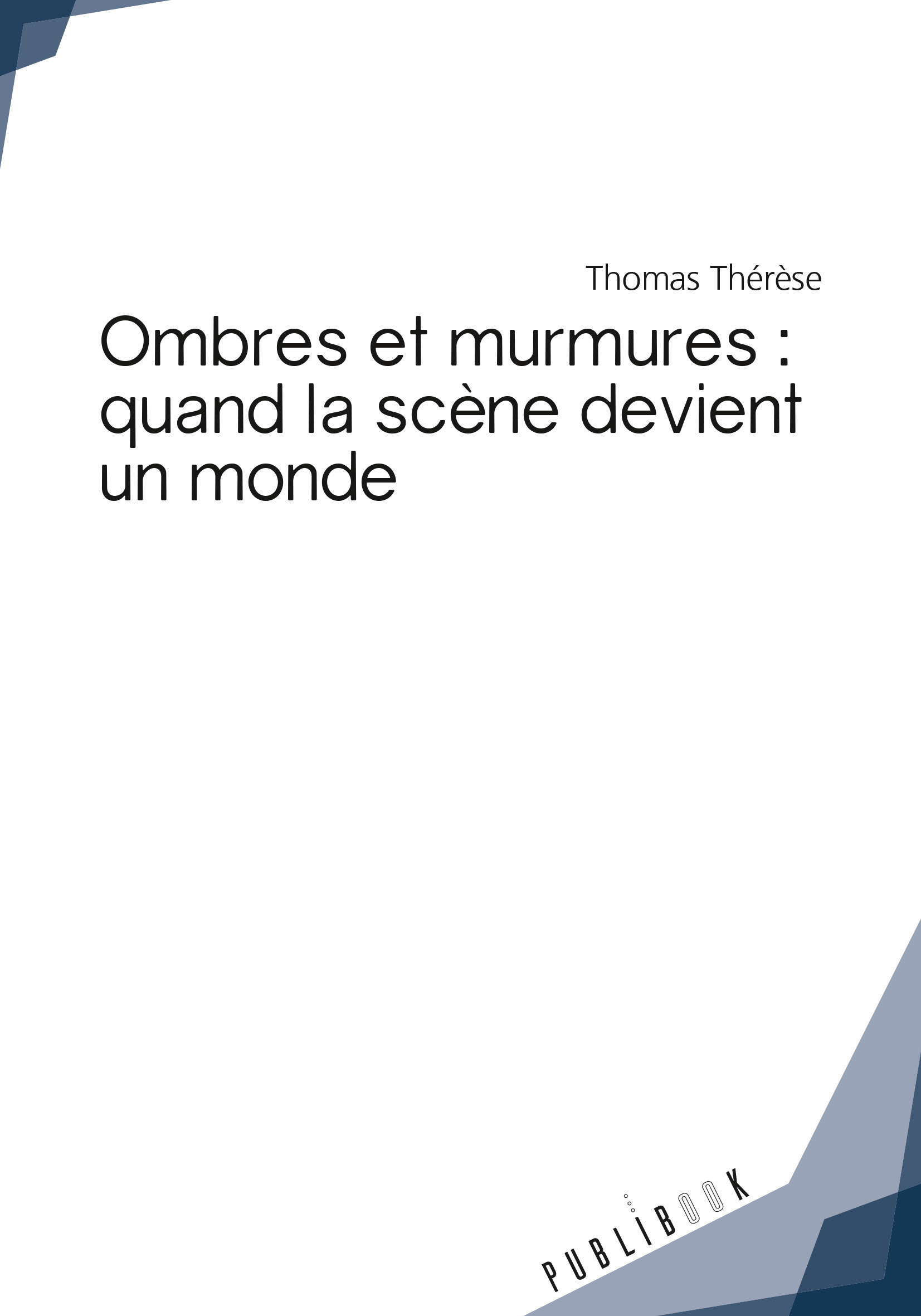 ebook cover of Ombres et murmures : quand la scène devient un monde, by Thomas Therese