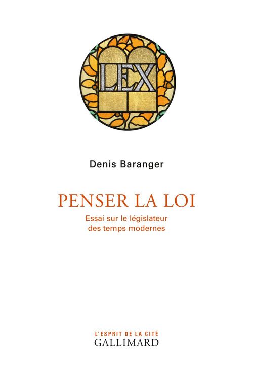 Couverture ebook de Penser la loi. Essai sur le législateur des temps modernes, de Denis Baranger