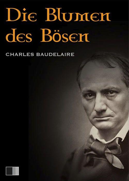 Couverture ebook de Die Blumen des Bösen, de Charles Baudelaire