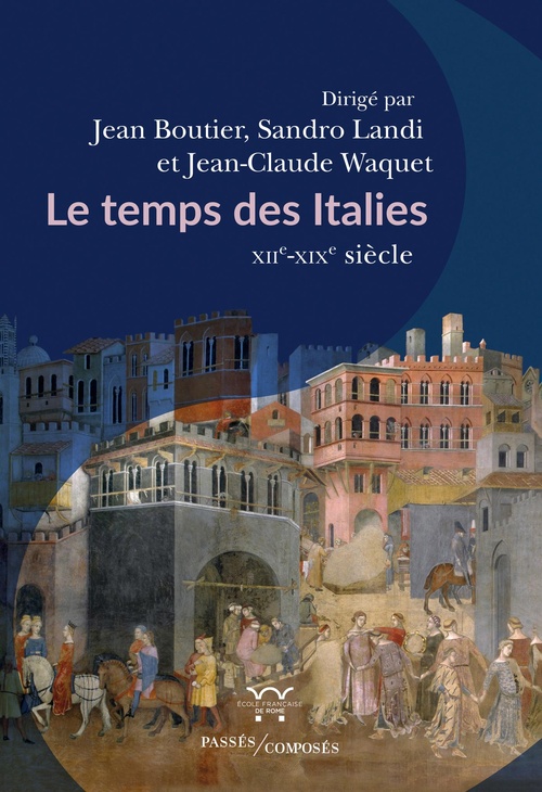 ebook cover of Le temps des Italies : XIIe-XIXe siècle, by Jean Boutier, Sandro Landi, Jean-Claude Waquet