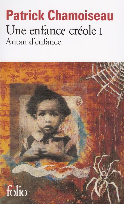 Couverture ebook de Une enfance créole (Tome 1) - Antan d'enfance, de Patrick Chamoiseau