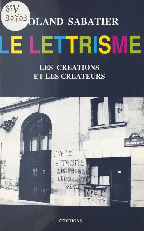 ebook cover of Le lettrisme : les créations et les créateurs, by Roland Sabatier