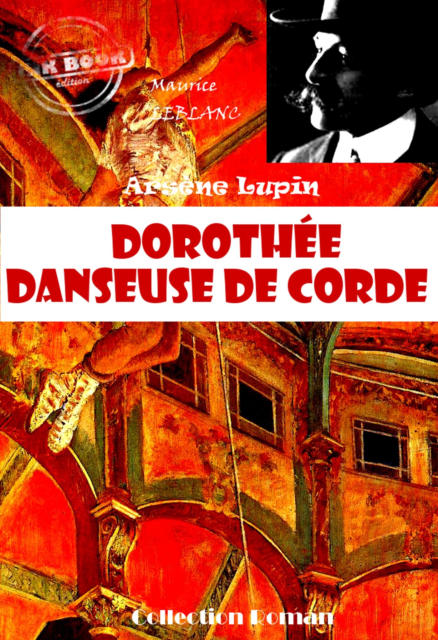 ebook cover of Dorothée danseuse de corde [édition intégrale revue et mise à jour], by Maurice Leblanc