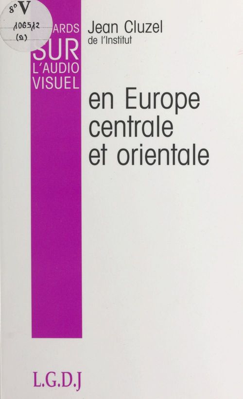 Couverture ebook de Regards sur l'audiovisuel (9) : L'audiovisuel en Europe centrale et orientale, de Jean Cluzel