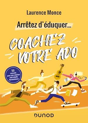 ebook cover of Arrêtez d'éduquer... Coachez votre ado, by Laurence Monce