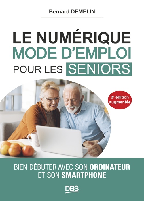 Couverture ebook de Le numérique mode d'emploi pour les seniors, de Bernard Demelin