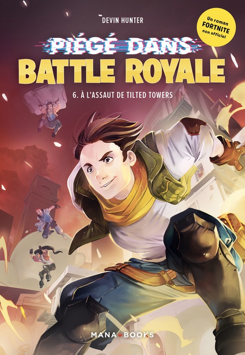 Couverture ebook de Piégé dans Battle Royale T06 : À l'assaut de Tilted Towers (ePub), de Devin Hunter