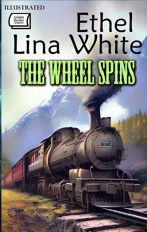 Couverture ebook de The Wheel Spins. Illustrated, de Ethel Lina White