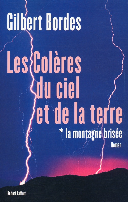 ebook cover of La montagne brisée - tome 1 - Les colères du ciel et de la terre, by Gilbert Bordes