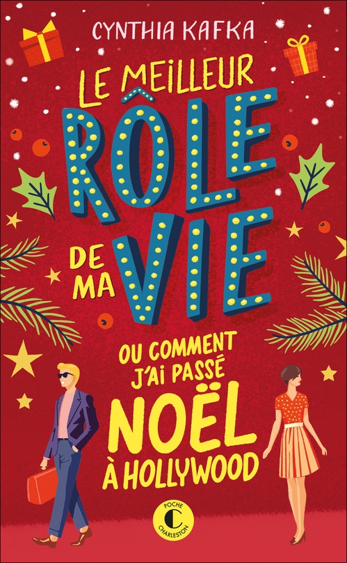 ebook cover of Le meilleur rôle de ma vie (ou comment j'ai passé Noël à Hollywood), by Cynthia Kafka