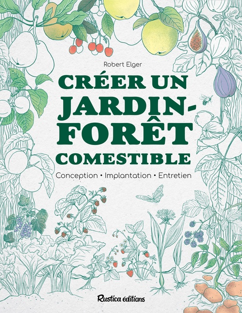 ebook cover of Créer un jardin-forêt comestible, by Robert Elger