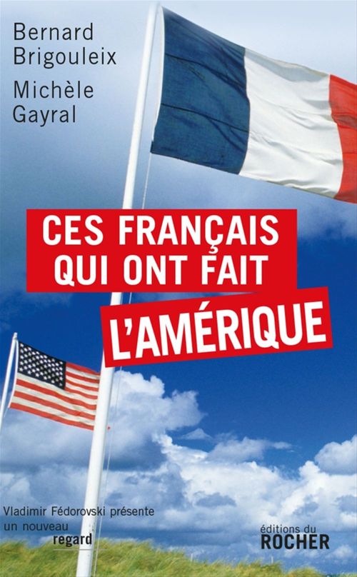 Couverture ebook de Ces Français qui ont fait l'Amérique, de Brigouleix, Gayral