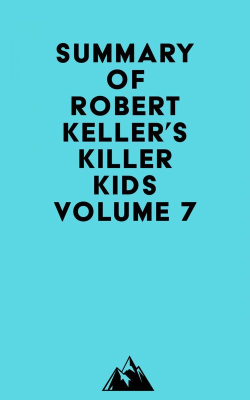 Couverture ebook de Summary of Robert Keller's Killer Kids Volume 7, de Everest Media