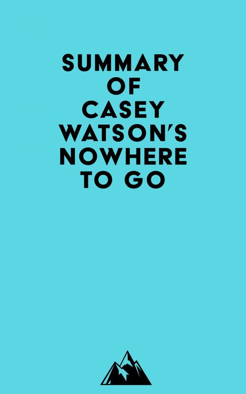 Couverture ebook de Summary of Casey Watson's Nowhere to Go, de Everest Media