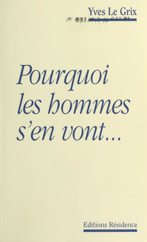 ebook cover of Pourquoi les hommes s'en vont, by Le Grix