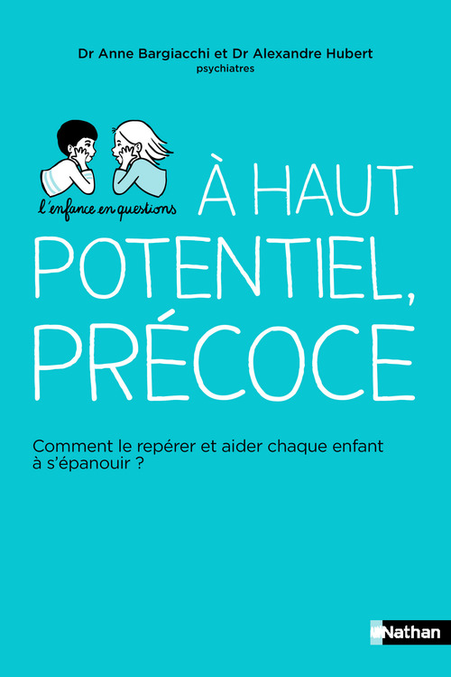 ebook cover of Haut potentiel, précoce - Comment le repérer et aider chaque enfant à s'épanouir ?, by Anne Bargiacchi, Alexandre Hubert