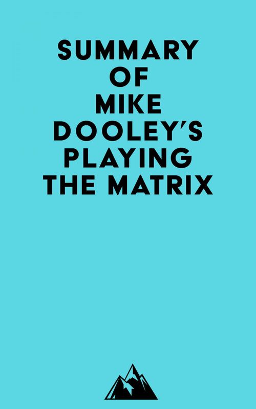 Couverture ebook de Summary of Mike Dooley's Playing the Matrix, de Everest Media